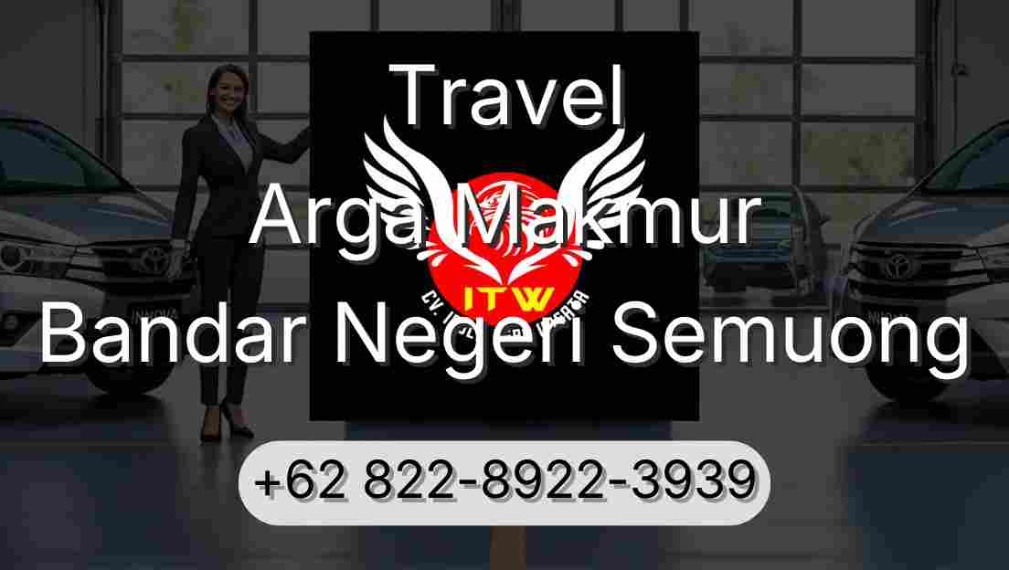 Travel Arga Makmur Bandar Negeri Semuong