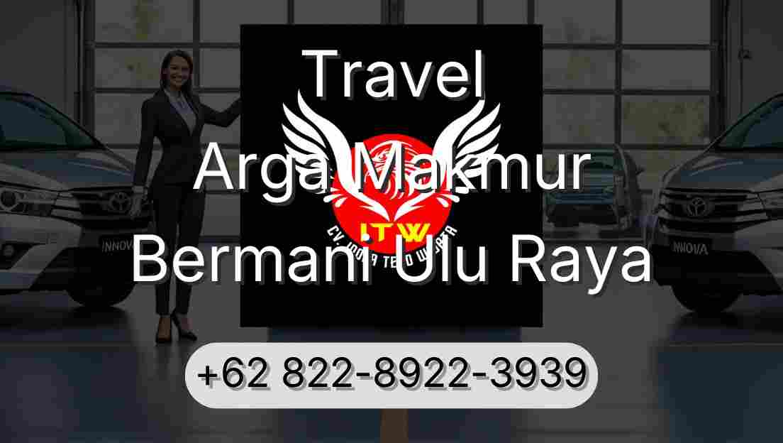 Travel Arga Makmur Bermani Ulu Raya