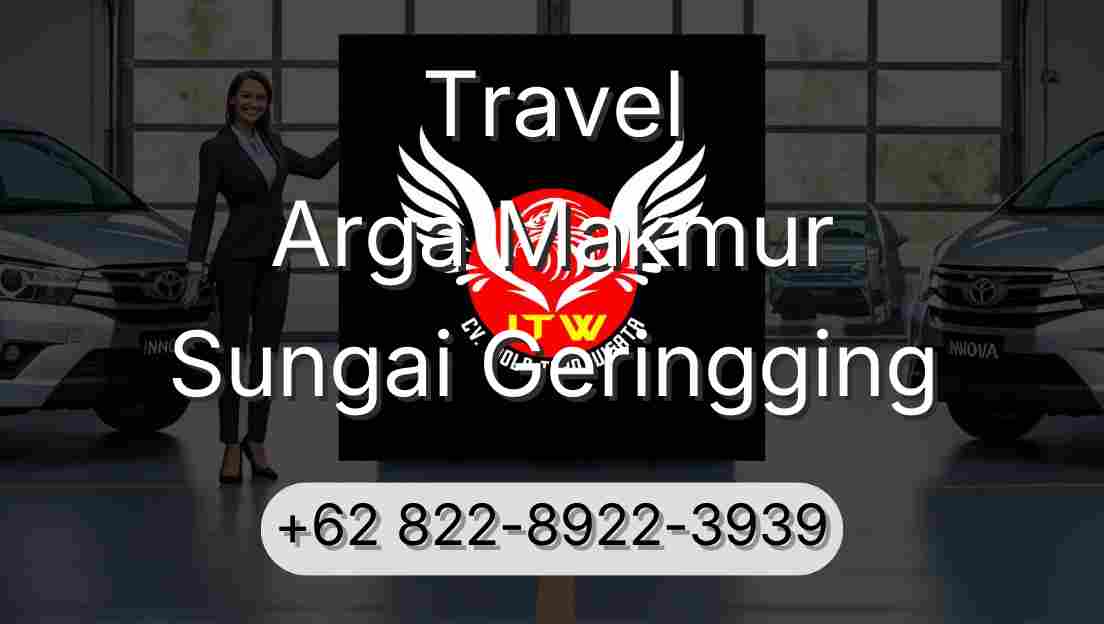 Travel Arga Makmur Sungai Geringging