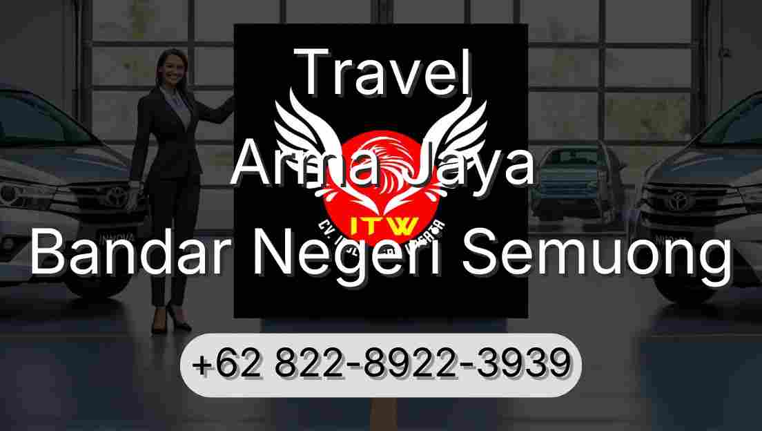 Travel Arma Jaya Bandar Negeri Semuong