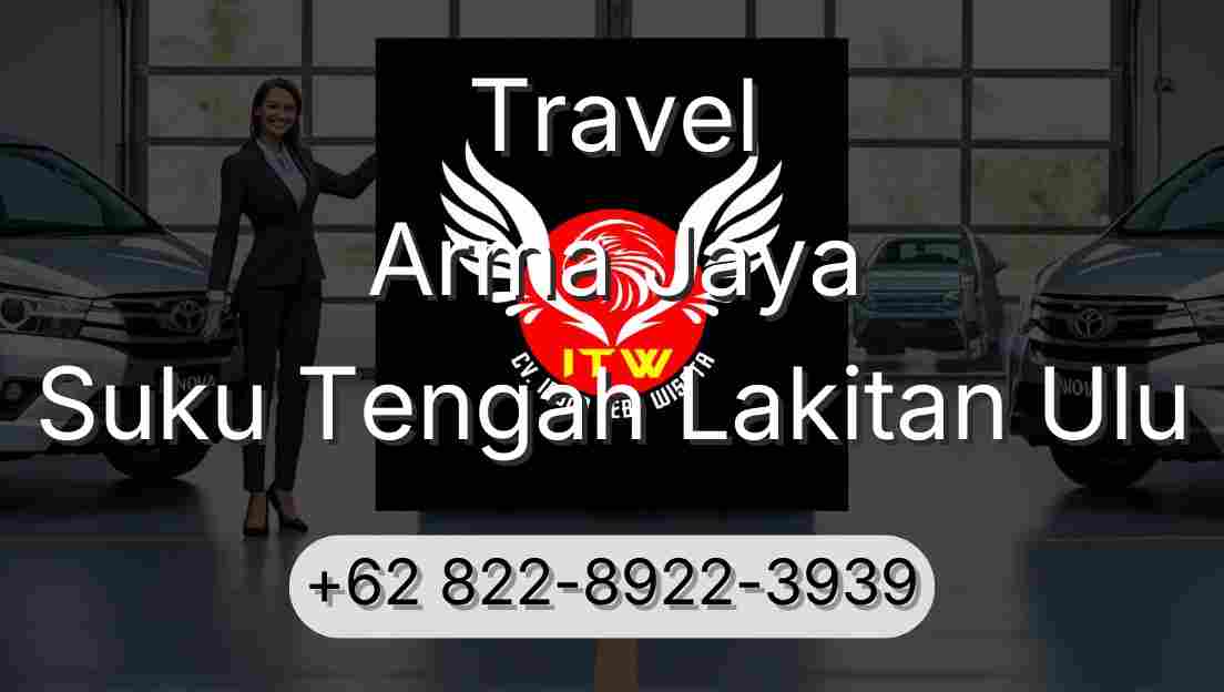 Travel Arma Jaya Suku Tengah Lakitan Ulu