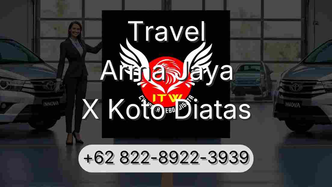 Travel Arma Jaya X Koto Diatas