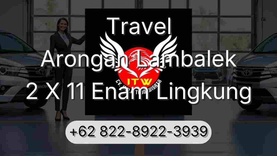 Travel Arongan Lambalek 2 X 11 Enam Lingkung