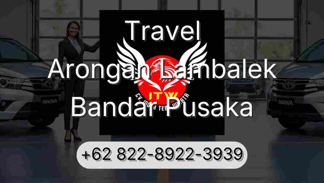 Travel Arongan Lambalek Bandar Pusaka