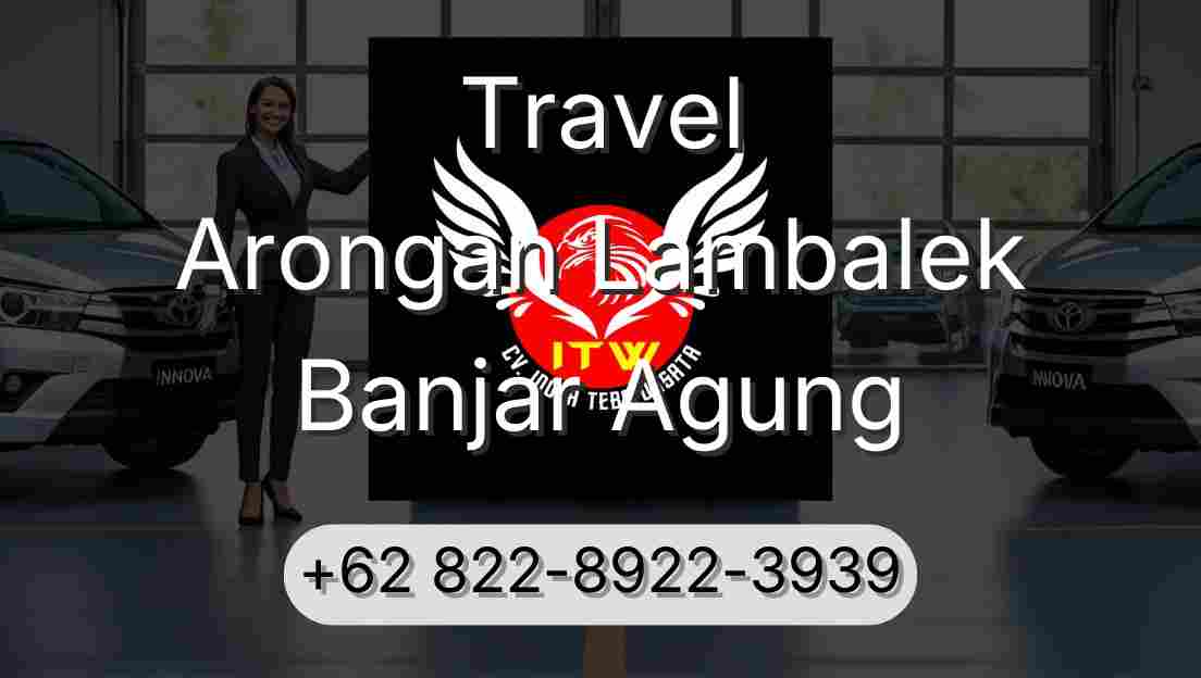 Travel Arongan Lambalek Banjar Agung