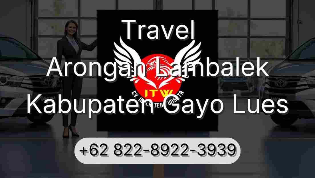 Travel Arongan Lambalek Kabupaten Gayo Lues