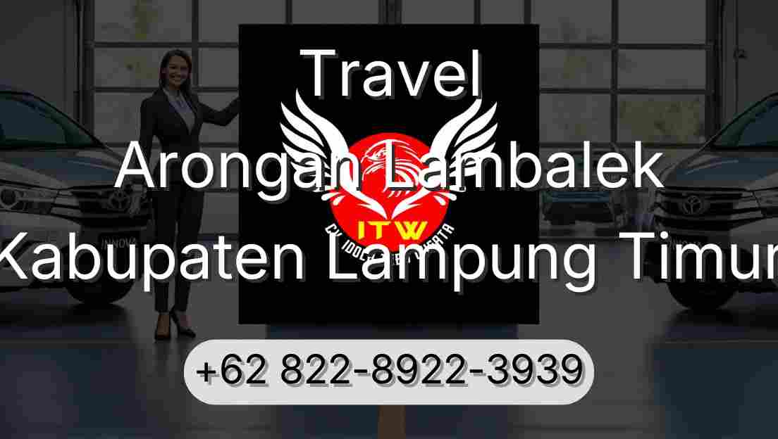 Travel Arongan Lambalek Kabupaten Lampung Timur