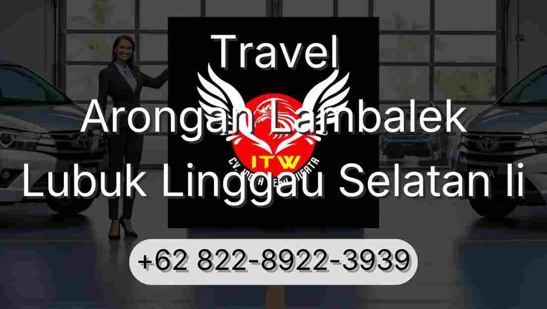 Travel Arongan Lambalek Lubuk Linggau Selatan Ii