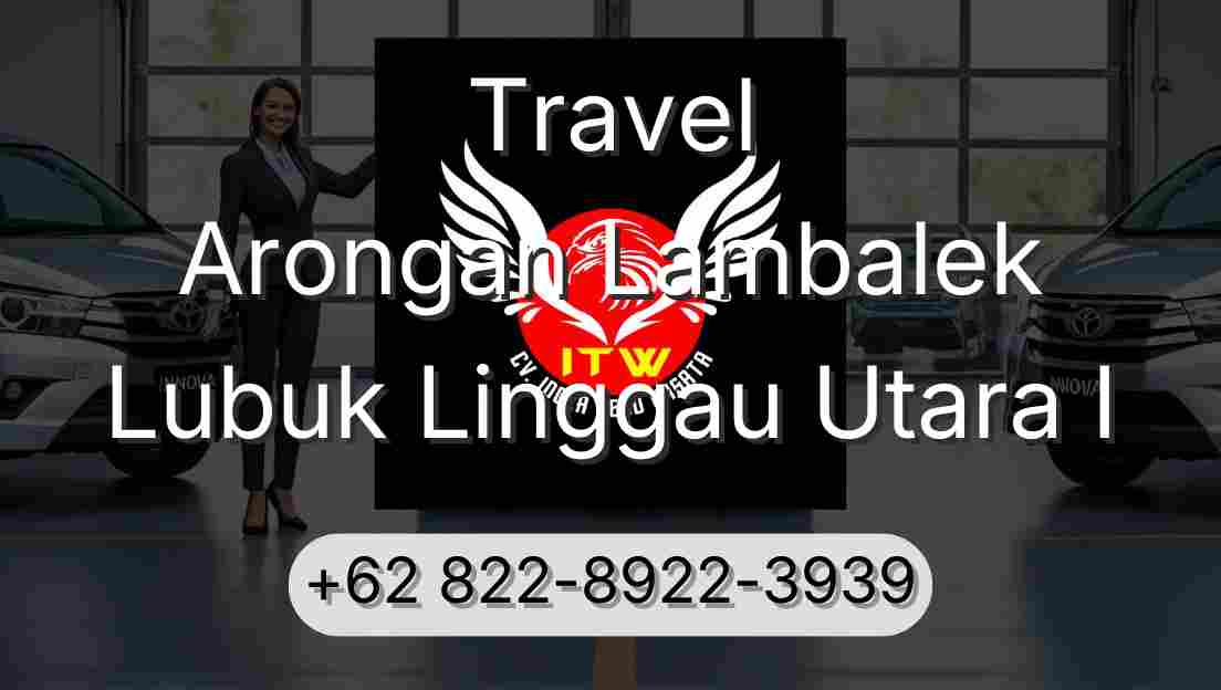 Travel Arongan Lambalek Lubuk Linggau Utara I