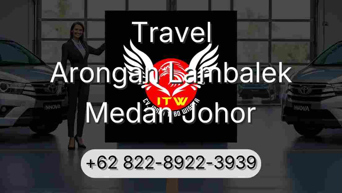 Travel Arongan Lambalek Medan Johor