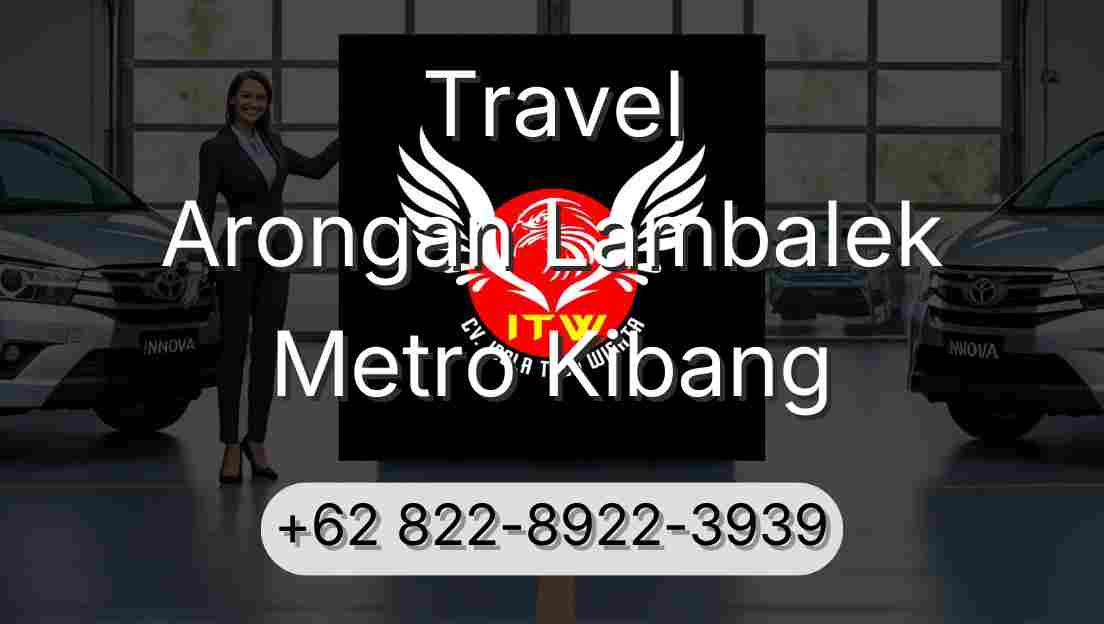 Travel Arongan Lambalek Metro Kibang