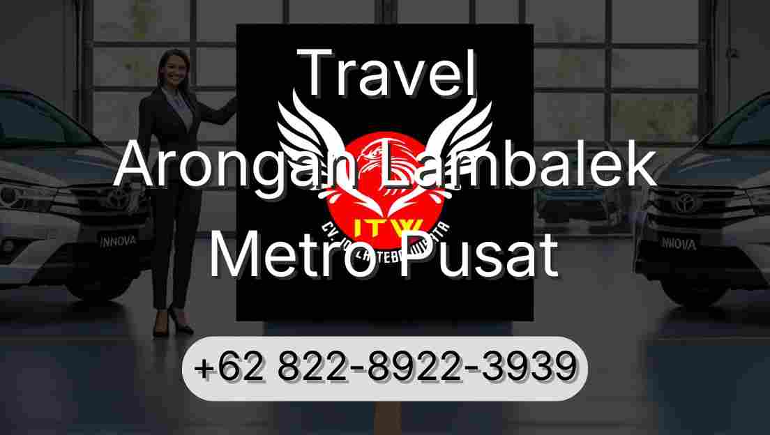 Travel Arongan Lambalek Metro Pusat