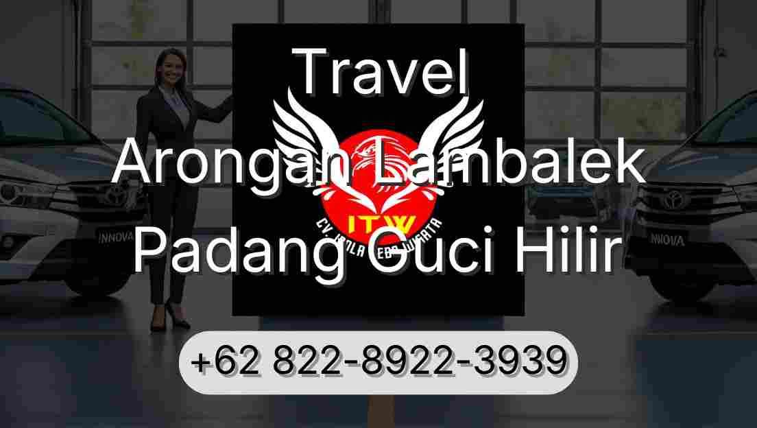 Travel Arongan Lambalek Padang Guci Hilir