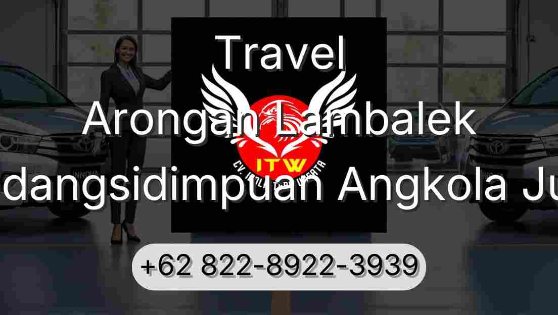 Travel Arongan Lambalek Padangsidimpuan Angkola Julu