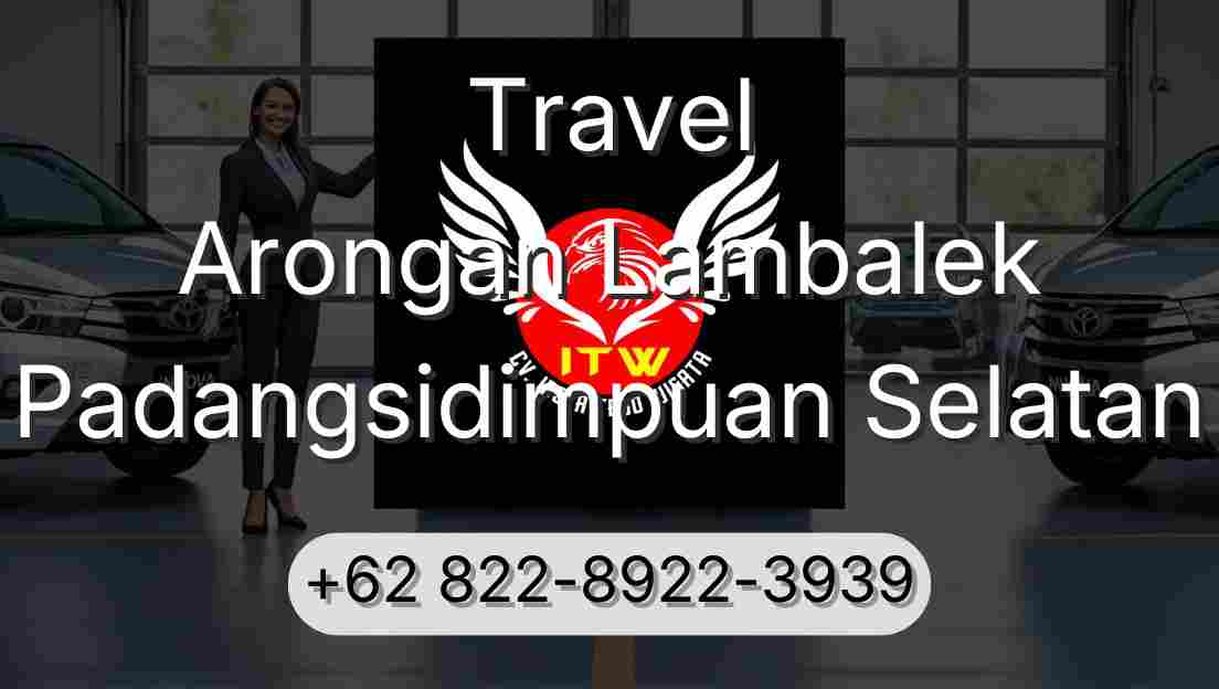 Travel Arongan Lambalek Padangsidimpuan Selatan