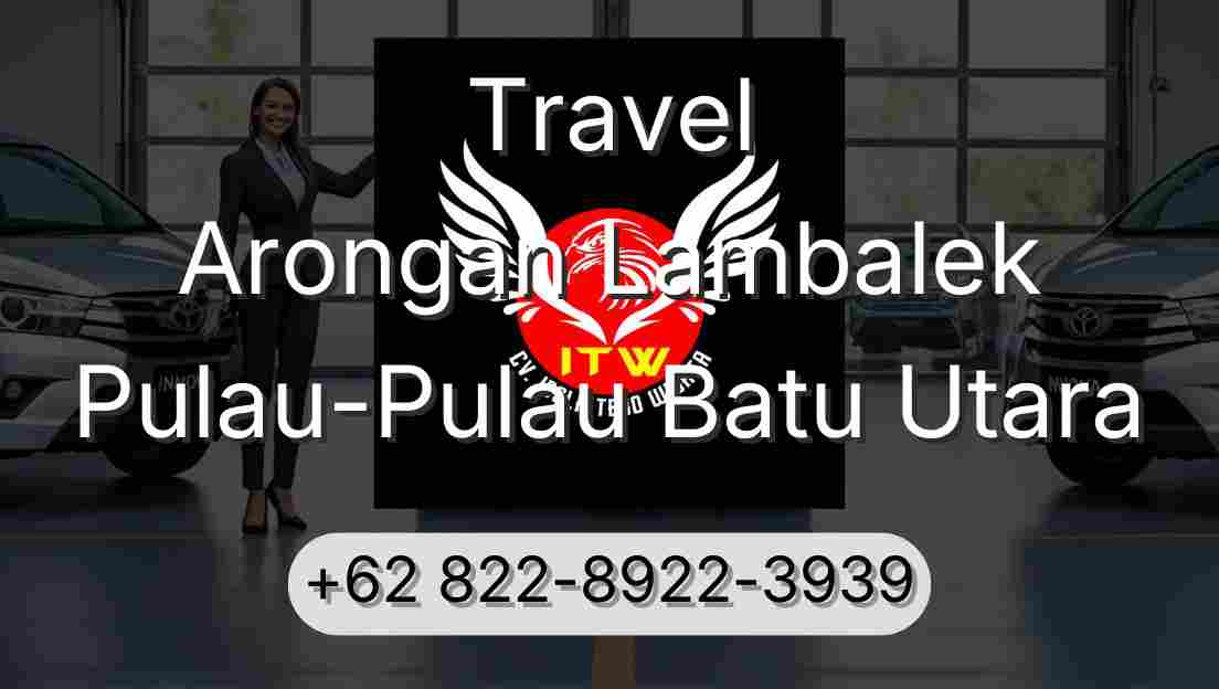 Travel Arongan Lambalek Pulau-Pulau Batu Utara