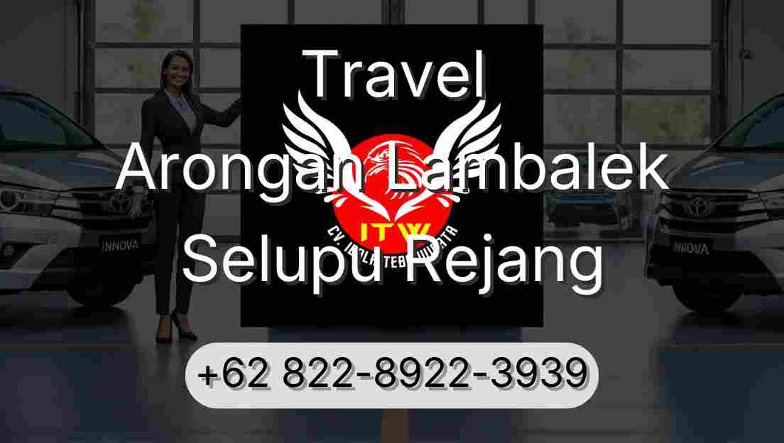 Travel Arongan Lambalek Selupu Rejang