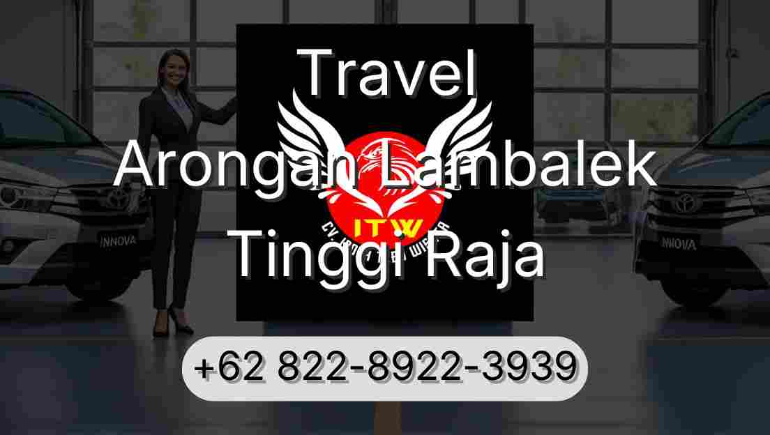 Travel Arongan Lambalek Tinggi Raja