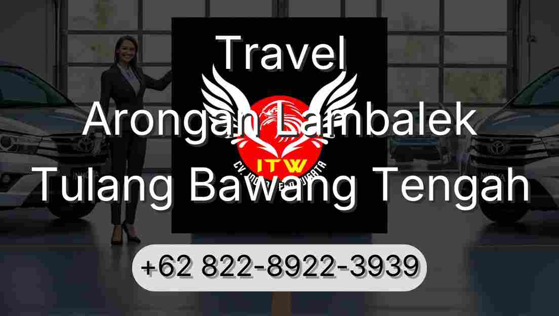 Travel Arongan Lambalek Tulang Bawang Tengah