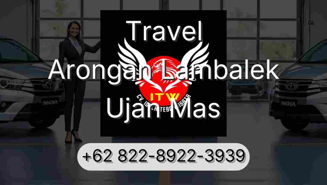 Travel Arongan Lambalek Ujan Mas