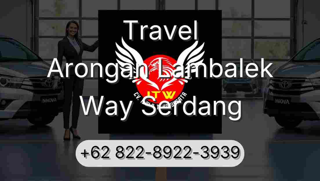 Travel Arongan Lambalek Way Serdang