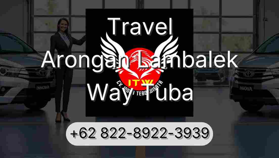 Travel Arongan Lambalek Way Tuba