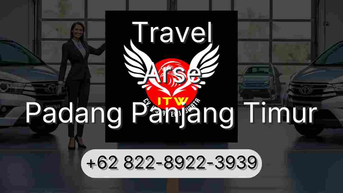 Travel Arse Padang Panjang Timur