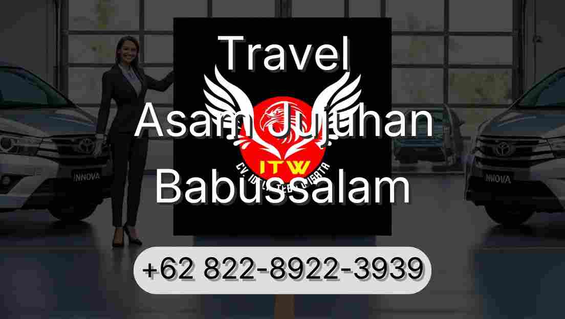 Travel Asam Jujuhan Babussalam
