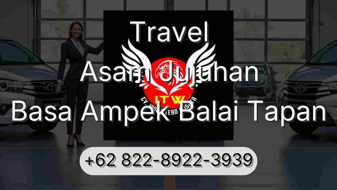 Travel Asam Jujuhan Basa Ampek Balai Tapan