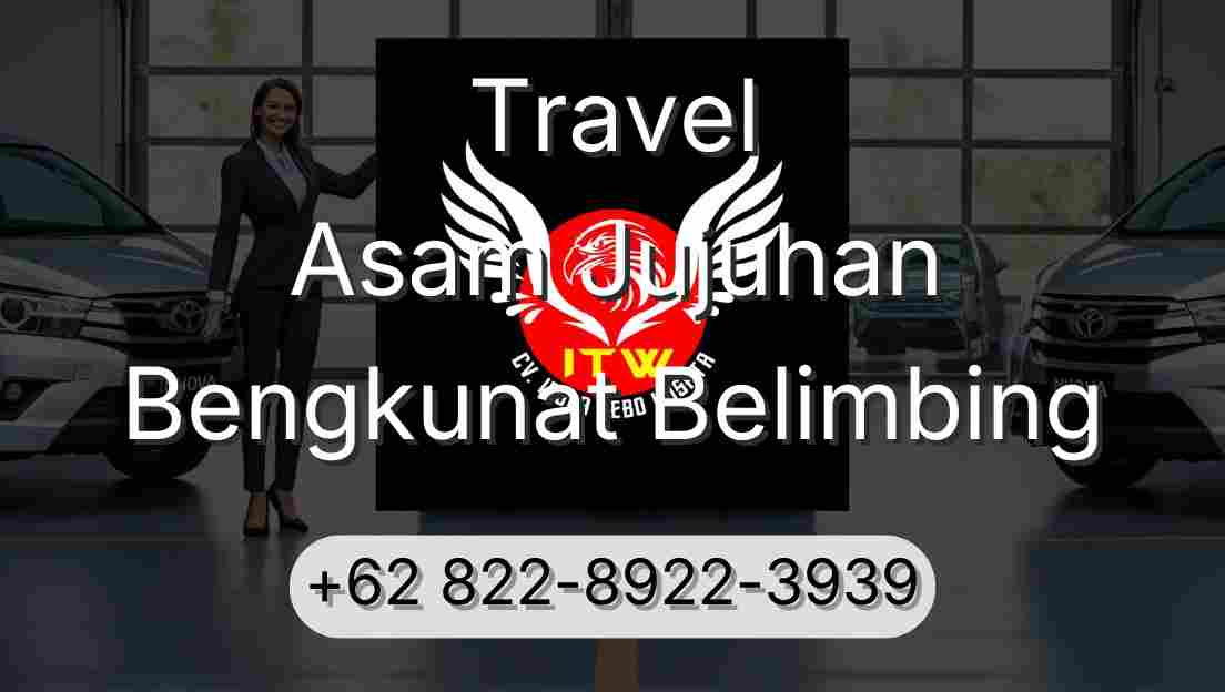 Travel Asam Jujuhan Bengkunat Belimbing