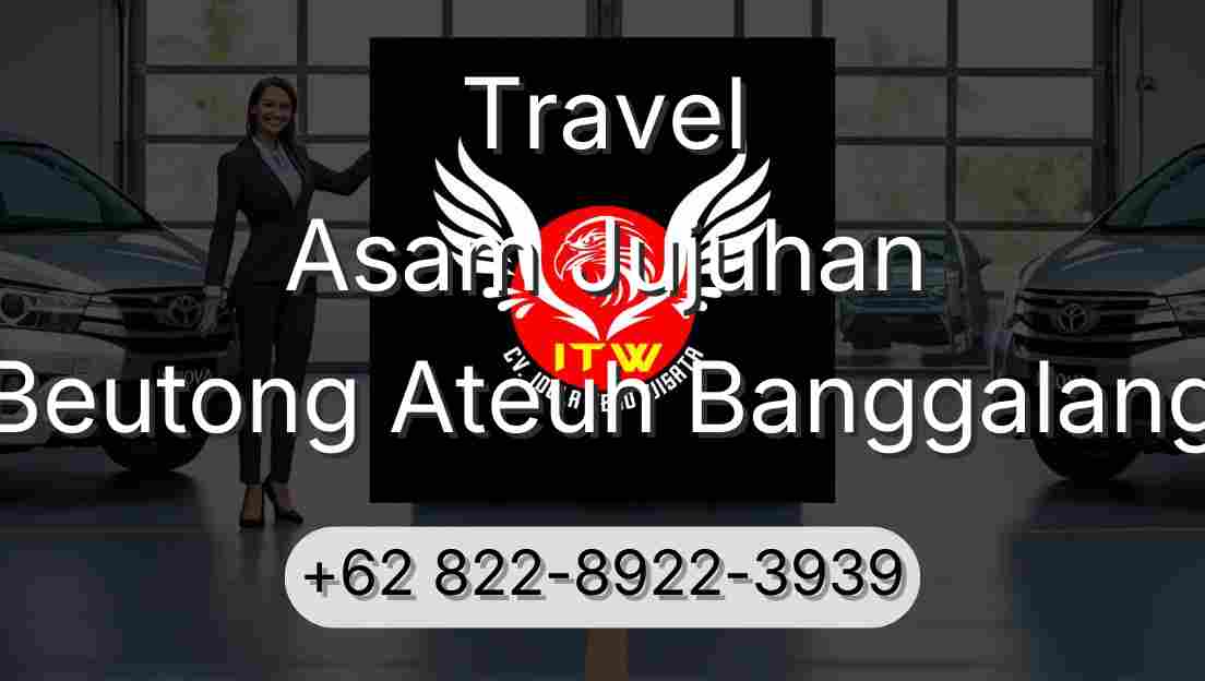 Travel Asam Jujuhan Beutong Ateuh Banggalang