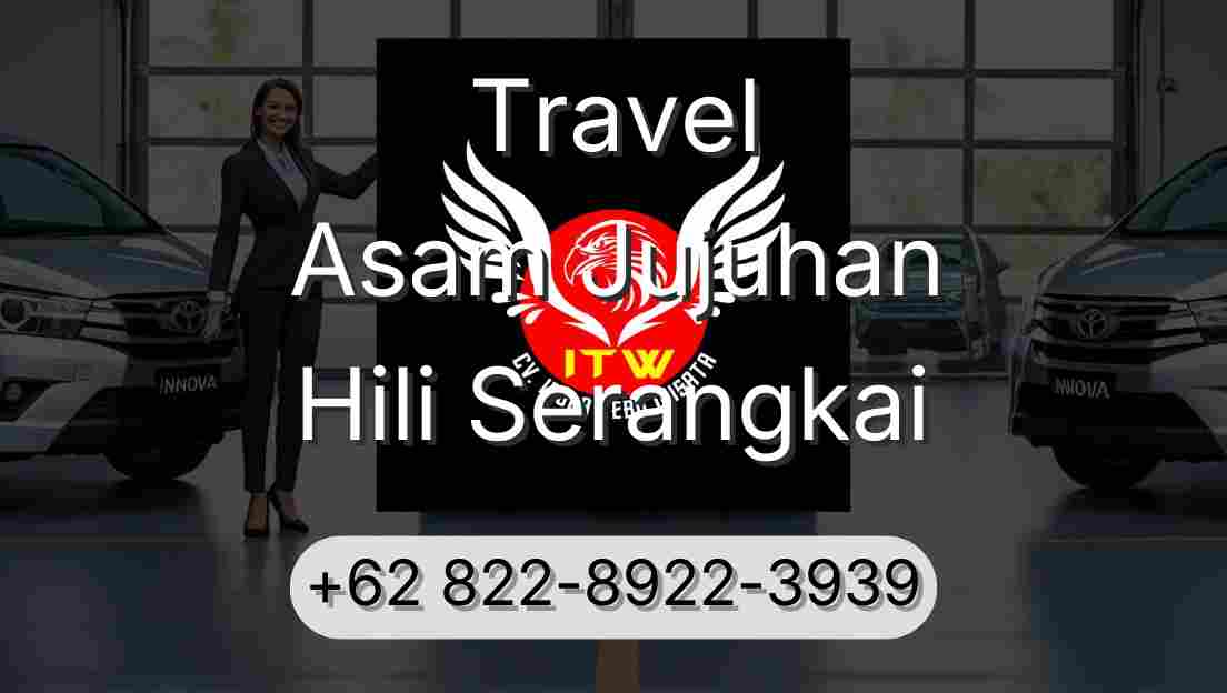 Travel Asam Jujuhan Hili Serangkai
