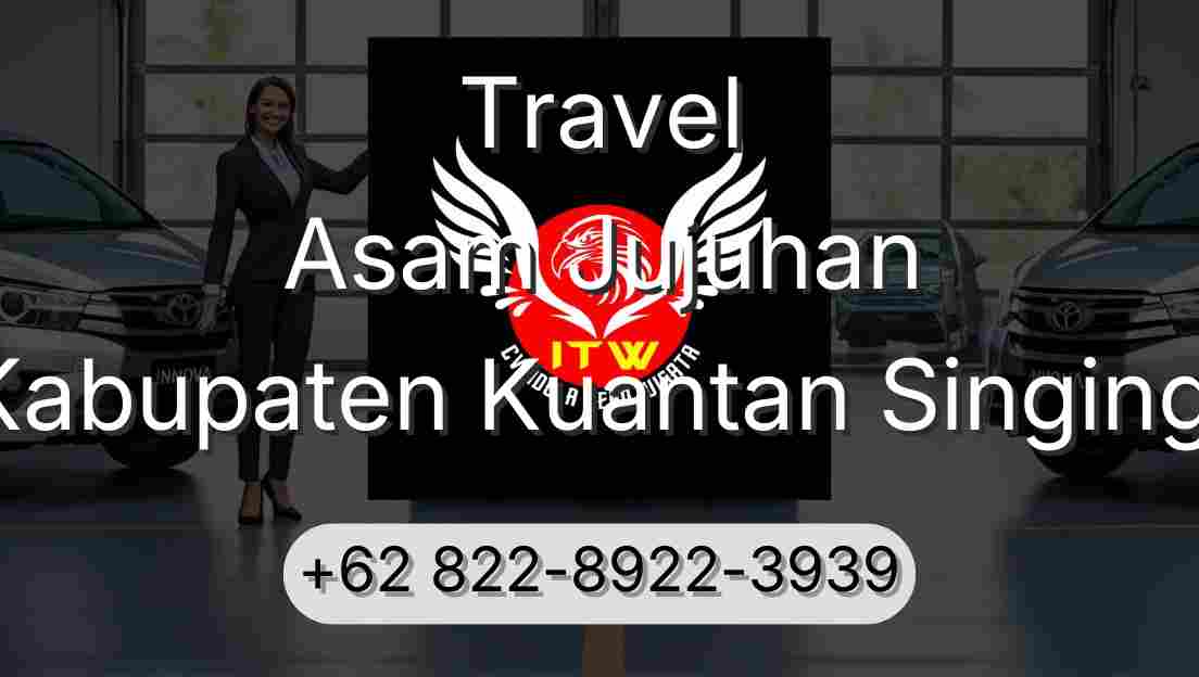 Travel Asam Jujuhan Kabupaten Kuantan Singingi