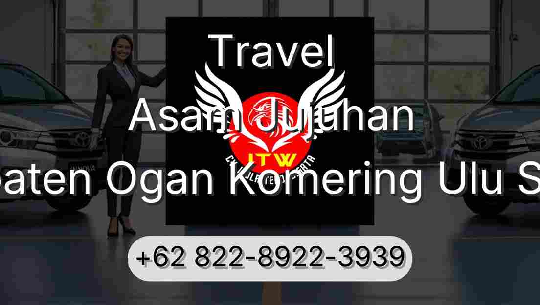 Travel Asam Jujuhan Kabupaten Ogan Komering Ulu Selatan