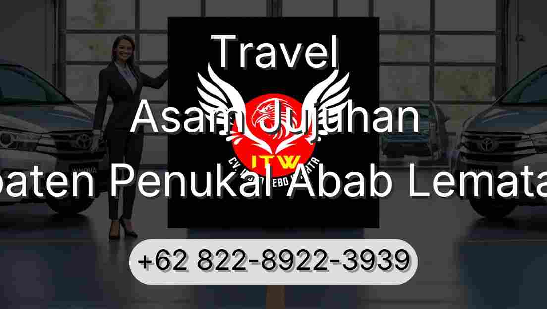 Travel Asam Jujuhan Kabupaten Penukal Abab Lematang Ilir