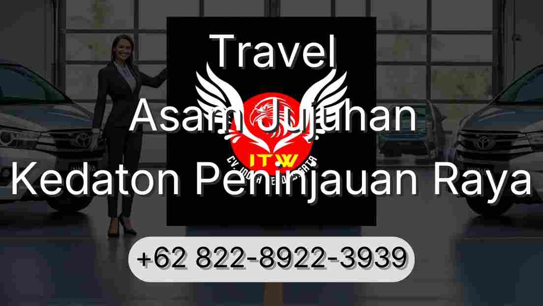 Travel Asam Jujuhan Kedaton Peninjauan Raya