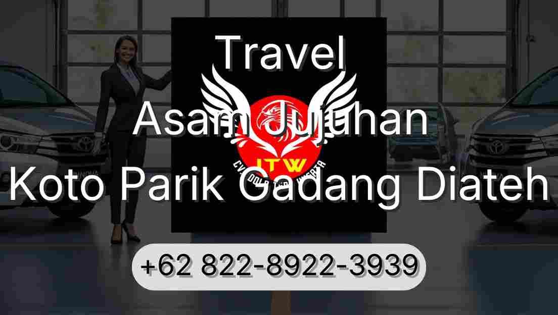 Travel Asam Jujuhan Koto Parik Gadang Diateh