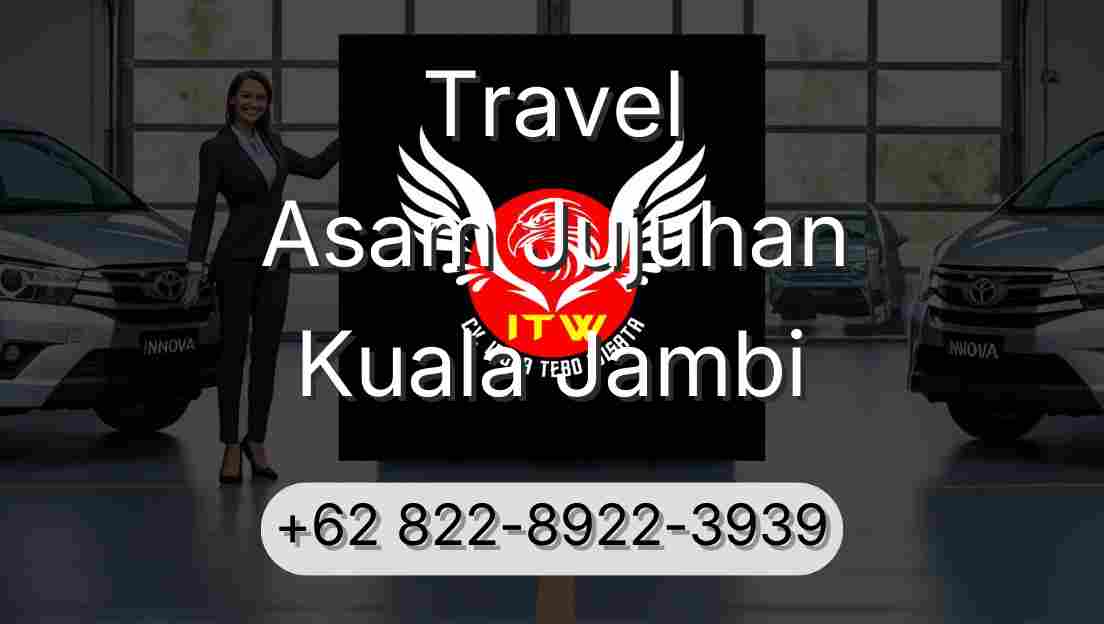 Travel Asam Jujuhan Kuala Jambi