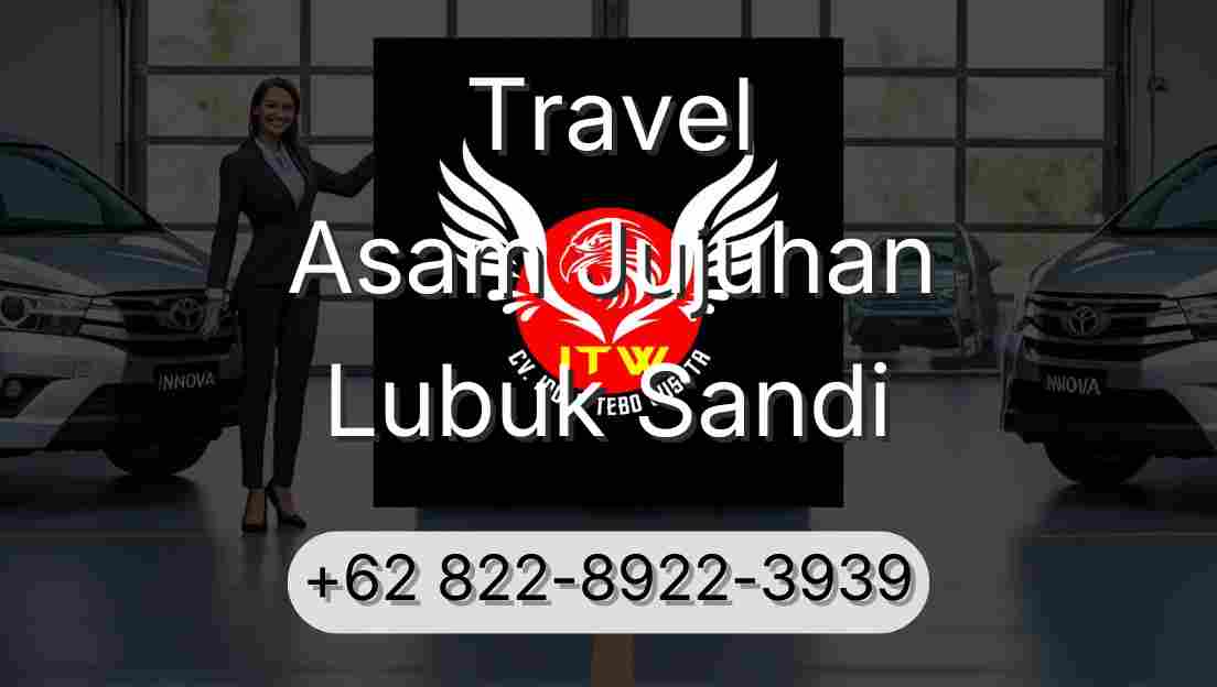 Travel Asam Jujuhan Lubuk Sandi
