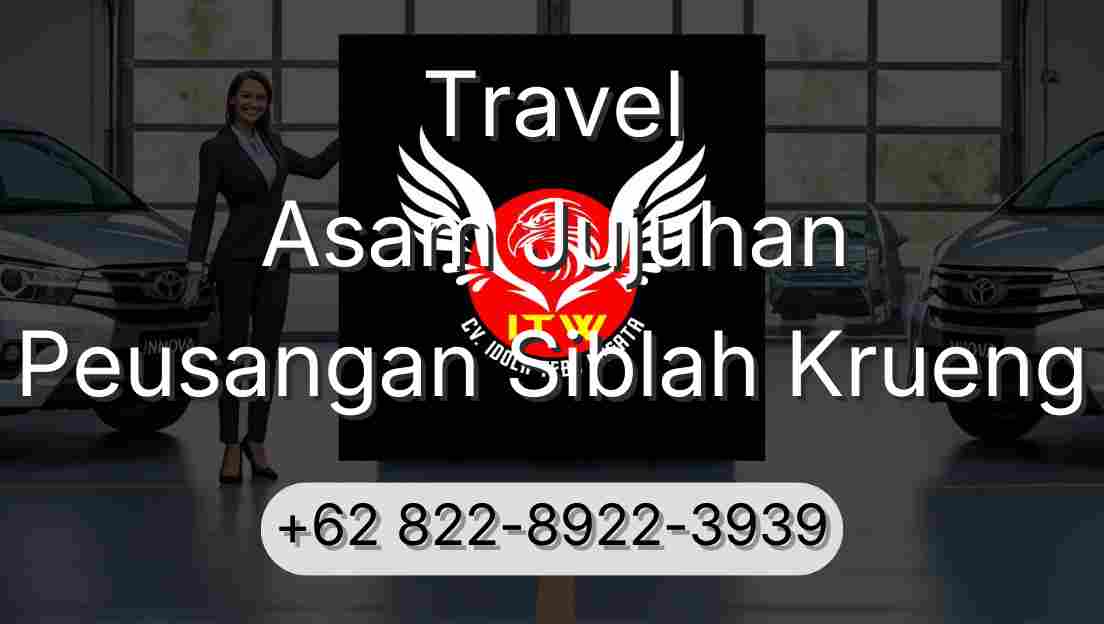 Travel Asam Jujuhan Peusangan Siblah Krueng