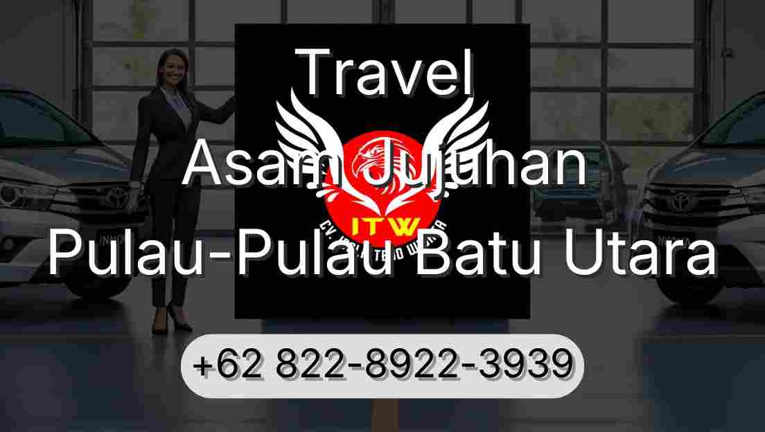 Travel Asam Jujuhan Pulau-Pulau Batu Utara