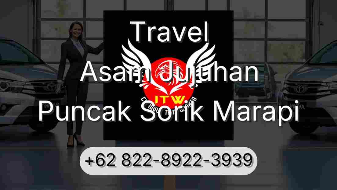 Travel Asam Jujuhan Puncak Sorik Marapi