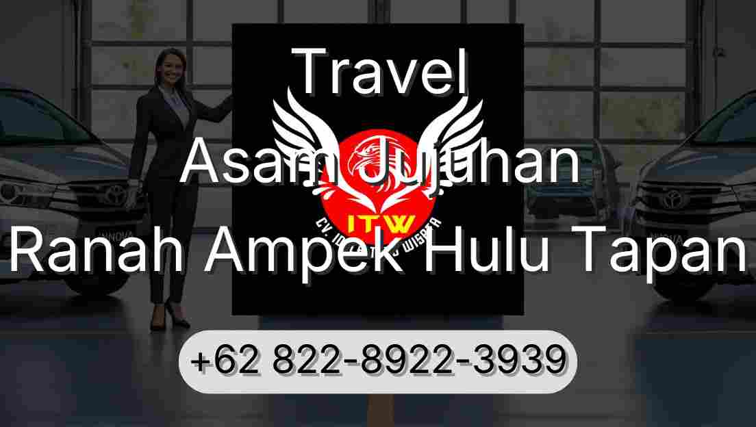 Travel Asam Jujuhan Ranah Ampek Hulu Tapan