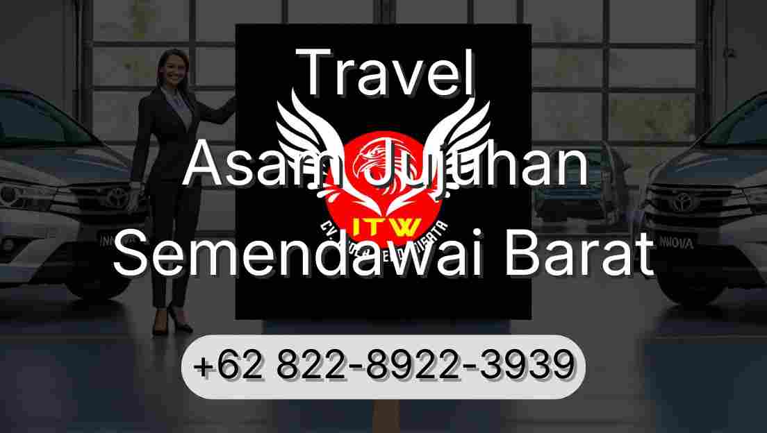 Travel Asam Jujuhan Semendawai Barat