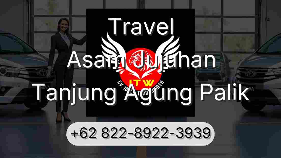 Travel Asam Jujuhan Tanjung Agung Palik