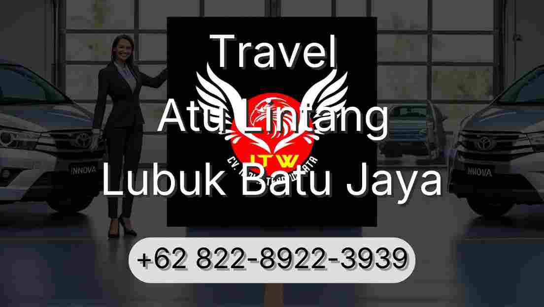 Travel Atu Lintang Lubuk Batu Jaya
