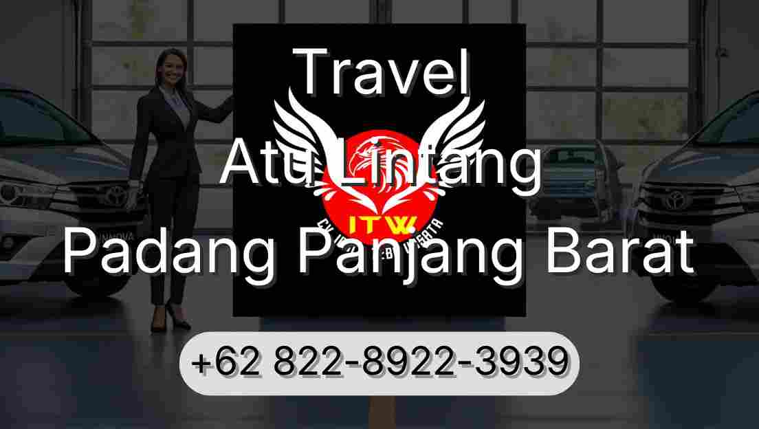 Travel Atu Lintang Padang Panjang Barat