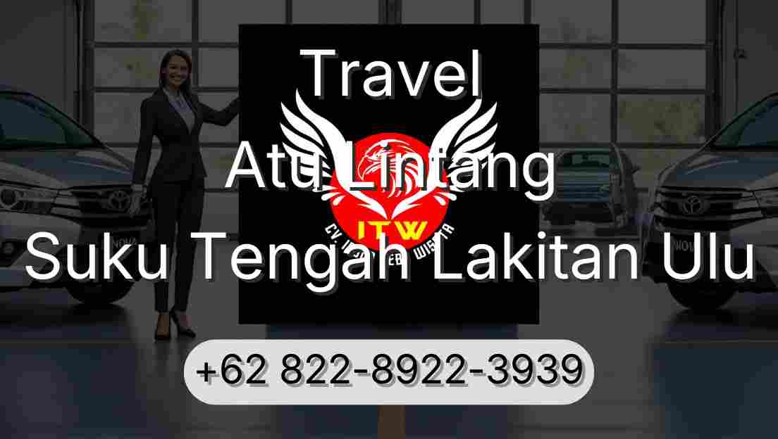 Travel Atu Lintang Suku Tengah Lakitan Ulu