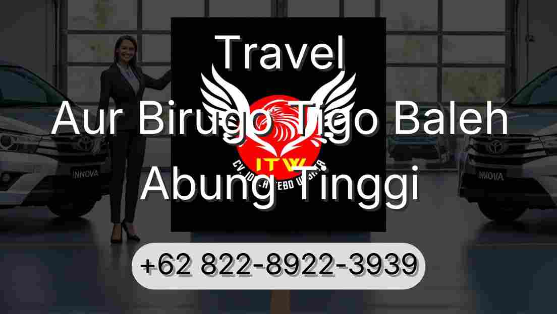 Travel Aur Birugo Tigo Baleh Abung Tinggi
