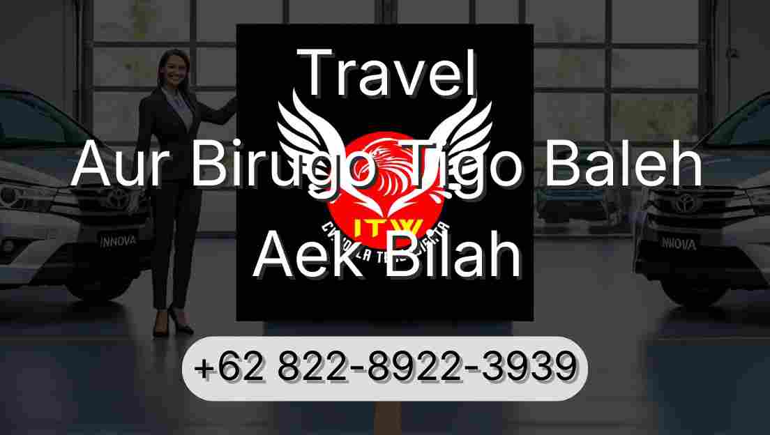 Travel Aur Birugo Tigo Baleh Aek Bilah